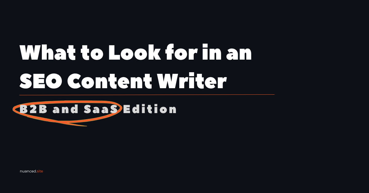 SEO Content Writer for B2B SaaS: What to Actually Look For